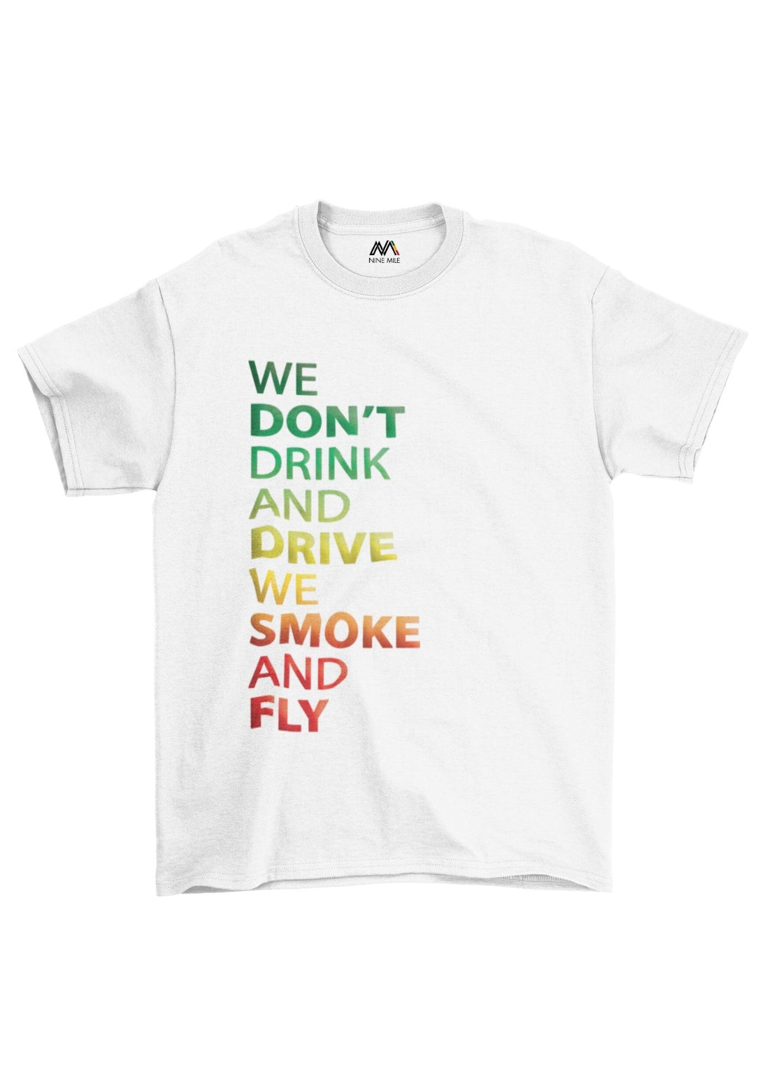 We Don't Drink & Drive T-shirt - Nine Mile Clothing 