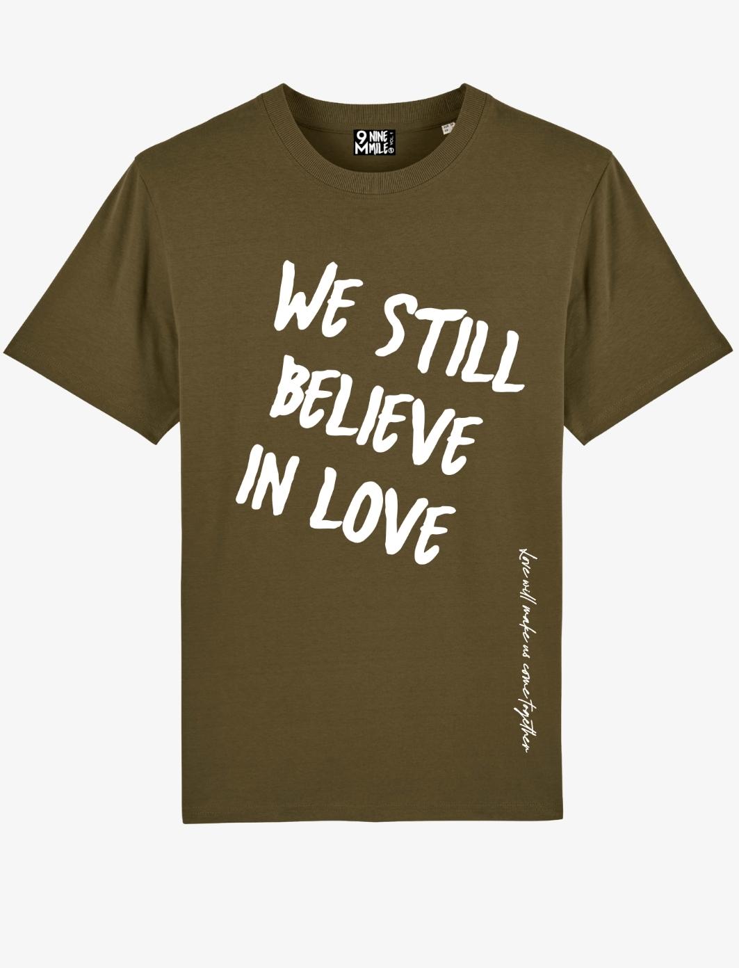 We Still Believe In Love T-shirt
